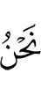 we